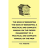The Book of Bee-keeping: A Practical and Complete Manual on the Proper Management of bees