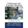 Streams of Living Water: The Baptism in the Holy Spirit, Speaking in Tongues and the Spiritual Gifts from a Pentecostal Perspective
