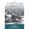 The Ethics of Seeing: Photography and Twentieth-Century German History