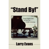 Stand By!: From Fighter Jets to Fine Art . . . a Life's Journey