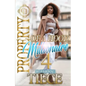 Property Of A Hood Millionaire 4: An Urban Novel: The Finale