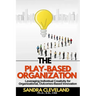 The Play Based Organization
