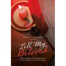 Tell My Beloved: Words of Hope and Encouragement for All God's Children for All God's Creation