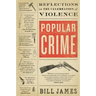 Popular Crime: Reflections on the Celebration of Violence
