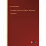 There Are Crimes and Crimes; A Comedy: in large print