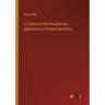 A Treatise on the Principles and Applications of Analytic Geometric
