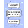 5-Minute Mindfulness Meditations for Teens