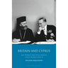 Britain and Cyprus: Key Themes and Documents Since World War II