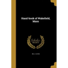 Hand-book of Wakefield, Mass