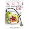 Anti-Inflammatory Diet: The Best Recipes for Healthy & Pain Free Living: 180+ Approved Recipes for Healing, Fighting Inflammation and Enjoying