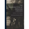 The Assassination of Abraham Lincoln; Assassination - Ford's Theatre Museum