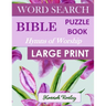 Bible Word Search Puzzle Book - Hymns of Worship Large Print: Favorite Biblical Songs of Praise Ideal Wordsearch Entertainment for the Holidays