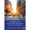Compassion Focused Therapy: Clinical Practice and Applications