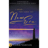 I Hear the Lord Say "New Era": Be Prepared, Positioned, and Propelled Into God's Prophetic Timeline