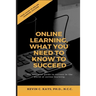 Online Learning, What You Need to Know to Succeed!