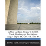 After Action Report: 610th Tank Destroyer Battalion: Aug - Sept 44, Oct 44, Dec 44