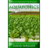 Aquaponics: Tabletop Aquaponics For Beginners! - A Step By Step Aquaponics Gardening Guide For Growing Vegetables And Raising Fish