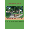 Travels and Trails: A Historical Tour Guide to West Las Vegas and Montezuma, New Mexico