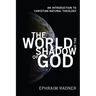 The World in the Shadow of God: An Introduction to Christian Natural Theology