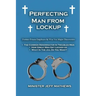 Perfecting Man From Lockup