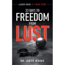 33 Days to Freedom From Lust Leader Guide: A 7-Week Study