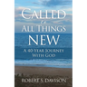 Called to All Things New: A 40-Year Journey With God
