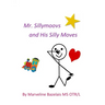 Mr. Sillymoovs and His Silly Moves