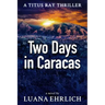 Two Days in Caracas: A Titus Ray Thriller