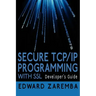 Secure TCP/IP Programming with SSL: Developer's Guide