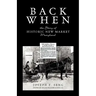 Back When: The Story of Historic New Market Maryland