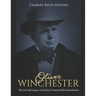 Oliver Winchester: The Life and Legacy of America's Famous Rifle Manufacturer