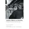 Justice, Mercy and Humility: Integral Mission and the Poor