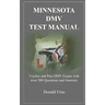 Minnesota DMV Test Manual: Practice and Pass DMV Exams with over 300 Questions and Answers
