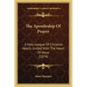 The Apostleship of Prayer: A Holy League of Christian Hearts United with the Heart of Jesus (1874)