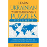 Learn Ukrainian with Word Search Puzzles Volume 2: Learn Ukrainian Language Vocabulary with 130 Challenging Bilingual Word Find Puzzles for All Ages