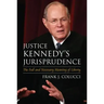 Justice Kennedy's Jurisprudence: The Full and Necessary Meaning of Liberty