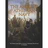 The Ancient Athenian Navy: The History and Legacy of Greece's Dominant Naval Force in Antiquity