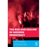 The Rise and Decline of Modern Democracy