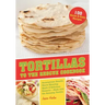 Tortillas to the Rescue Cookbook: Scrumptious Snacks, Mouth-Watering Meals and Delicious Desserts--All Made with the Amazing Tortilla