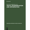 Truth, Interpretation and Information: Selected Papers from the Third Amsterdam Colloquium