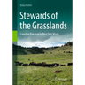 Stewards of the Grasslands: Canadian Ranchers in Their Own Words