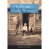 The Diary of a Dude Wrangler