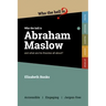 Who the Hell is Abraham Maslow?: And what are his theories all about?