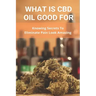 What Is CBD Oil Good For: Knowing Secrets To Eliminate Pain Look Amazing: Cbdmd Oil Cannabis For Pain