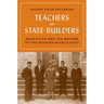 Teachers as State-Builders: Education and the Making of the Modern Middle East