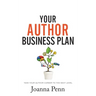 Your Author Business Plan: Take Your Author Career To The Next Level