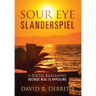 Sour Eye Slanderspiel: A Poetic Biography Because Real is Appealing