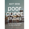Poor Queer Studies: Confronting Elitism in the University