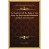 The Anatomy of the Body of God Being the Supreme Revelation of Cosmic Consciousness