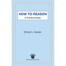 How to Reason: A Practical Guide